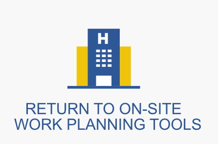 Return to On-Site Work Planning Tools